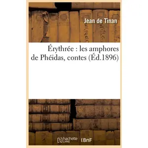 Comparateur de prix : Érythrée : les amphores de Phéidas, contes (Éd.1896)
