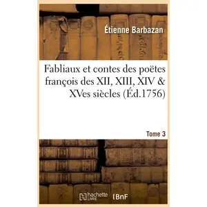 Fabliaux et contes des poëtes françois des XII, XIII, XIV & XVes siècl... pas cher