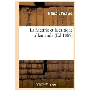 La Mettrie et la critique allemande (Éd.1889) pas cher