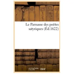 Le Parnasse des poètes satyriques (Éd.1622) pas cher