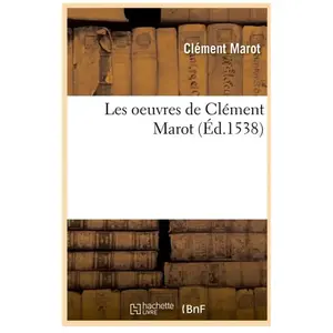 Comparateur de prix : Les oeuvres de Clément Marot , (Éd.1538)