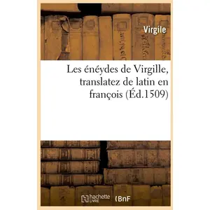 Comparateur de prix : Les énéydes de Virgille , translatez de latin en françois, (Éd.1509)