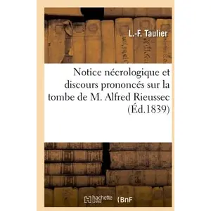 Comparateur de prix : Notice nécrologique et discours prononcés sur la tombe de M. Alfred Ri...
