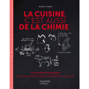 Comparateur de prix : HACHETTE PRAT La cuisine c'est aussi de la chimie Arthur Le Caisne (Auteur)