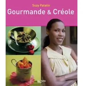 Hachette Gourmande et créole : 127 recettes Suzy Palatin pas cher