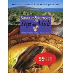 Hachette Saveurs et terroirs des pays du Midi : 100 recettes de terroi... pas cher
