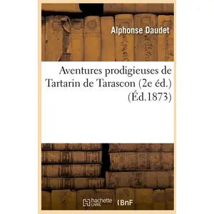 Aventures prodigieuses de Tartarin de Tarascon (2e éd.) (Éd.1873)