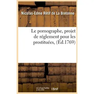 Le pornographe, projet de réglement pour les prostituées , (Éd.1769) pas cher