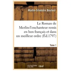 Le Roman de Merlin-l'enchanteur remis en bon français et dans un meill... pas cher