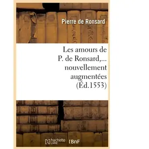 Les amours de P. de Ronsard, nouvellement augmentées (Éd.1553)