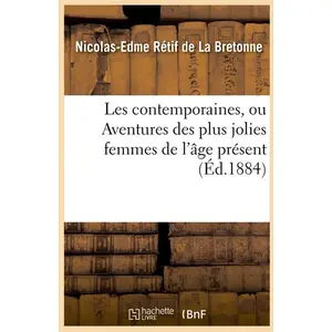 Les contemporaines, ou Aventures des plus jolies femmes de l'âge prése... pas cher