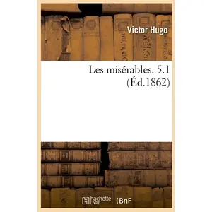 Les misérables. 5.1 (Éd.1862) pas cher