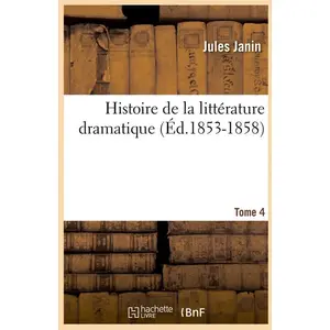 Histoire de la littérature dramatique. Tome 4 (Éd.1853-1858) pas cher