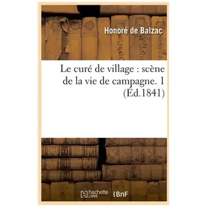 Comparateur de prix : Le curé de village : scène de la vie de campagne. 1 (Éd.1841)