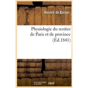 Comparateur de prix : Hachette Bnf Physiologie du rentier de Paris et de province (Éd.1841)