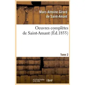 Comparateur de prix : Hachette Bnf Oeuvres complètes de Saint-Amant. Tome 2 (Éd.1855)