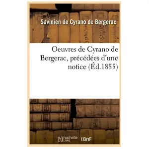 Oeuvres de Cyrano de Bergerac, précédées d'une notice (Éd.1855) pas cher