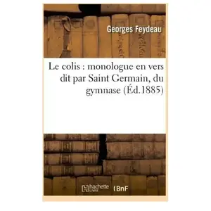 Le colis : monologue en vers dit par Saint-Germain, du gymnase