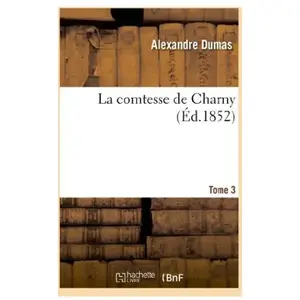 La comtesse de Charny.Tome 3 pas cher