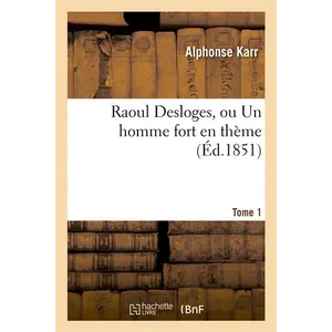 Raoul Desloges, ou Un homme fort en thème.Tome 1 pas cher