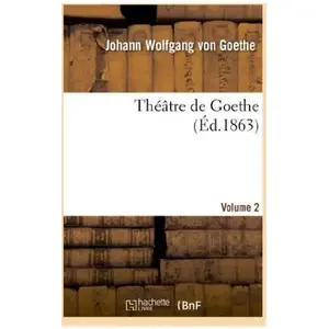 Théâtre de Goethe.Volume 2 pas cher