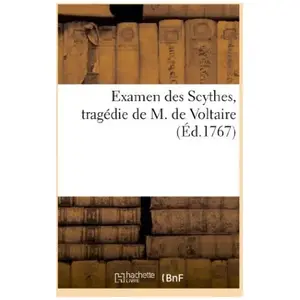 Comparateur de prix : Examen des Scythes, tragédie de M. de Voltaire