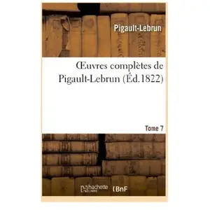 Comparateur de prix : Oeuvres complètes de Pigault-Lebrun. Tome 07