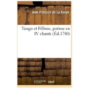 Tangu et Félime, poëme en IV chant