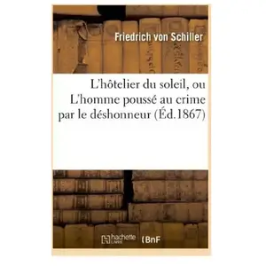 L'hôtelier du soleil, ou L'homme poussé au crime par le déshonneur pas cher