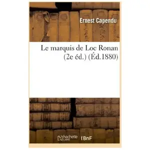 Le marquis de Loc Ronan (2e éd.)