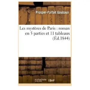 Comparateur de prix : Hachette Bnf Les mystères de Paris : roman en 5 parties et 11 tableaux