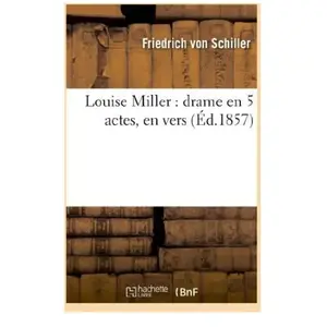 Louise Miller : drame en 5 actes, en vers
