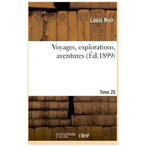 Voyages, explorations, aventures. 25 pas cher
