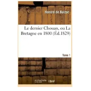 Le dernier Chouan, ou La Bretagne en 1800. T. 1 pas cher