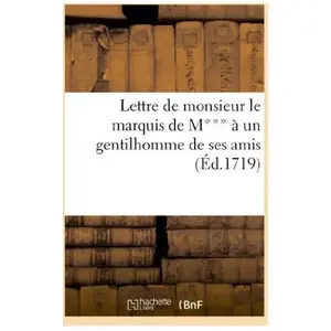 Comparateur de prix : Lettre de monsieur le marquis de M*** a un gentilhomme de ses amis