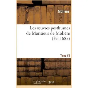 Comparateur de prix : Les oeuvres posthumes de Monsieur de Molière. T. VII. [-VIII]