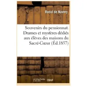 Souvenirs du pensionnat. Drames et mystères dédiés aux élèves des mais... pas cher