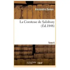 La Comtesse de Salisbury. 2e édition.Tome 6