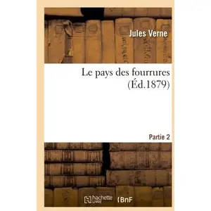 Comparateur de prix : Hachette Bnf Le pays des fourrures. 2ePartie
