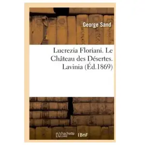 Lucrezia Floriani. Le Chateau des Desertes. Lavinia pas cher