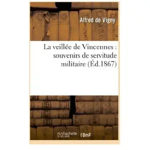 La veillée de Vincennes : souvenirs de servitude militaire   (Éd.1867)