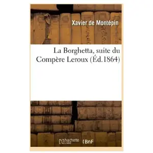 La Borghetta, suite du Compere Leroux pas cher