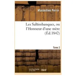 Les Saltimbanques, ou l'Honneur d'une mère. Tome 2 pas cher