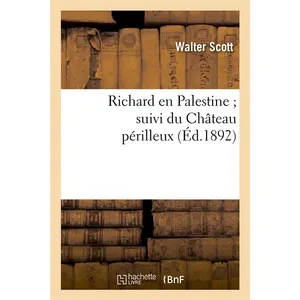 Richard en Palestine suivi du Château périlleux pas cher