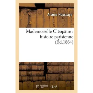 Mademoiselle Cléopatre : histoire parisienne pas cher
