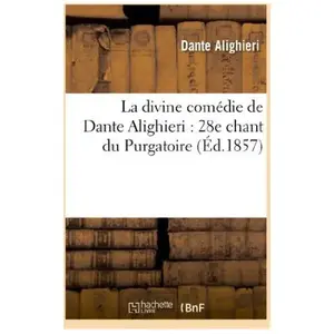 La divine comédie de Dante Alighieri : 28e chant du Purgatoire pas cher