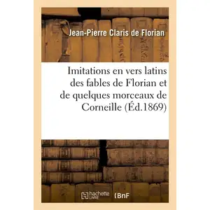 Imitations en vers latins des fables de Florian et de quelques morceau... pas cher