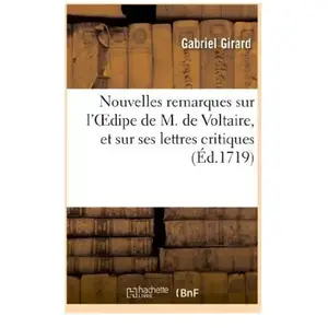 Comparateur de prix : Nouvelles remarques sur l'Oedipe de M. de Voltaire (Arouet dit), et su...