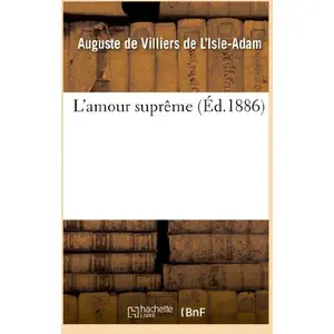 L'amour suprême Auguste De Villiers De L'Isle-Adam pas cher