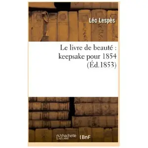 Comparateur de prix : Le livre de beauté : keepsake pour 1854
